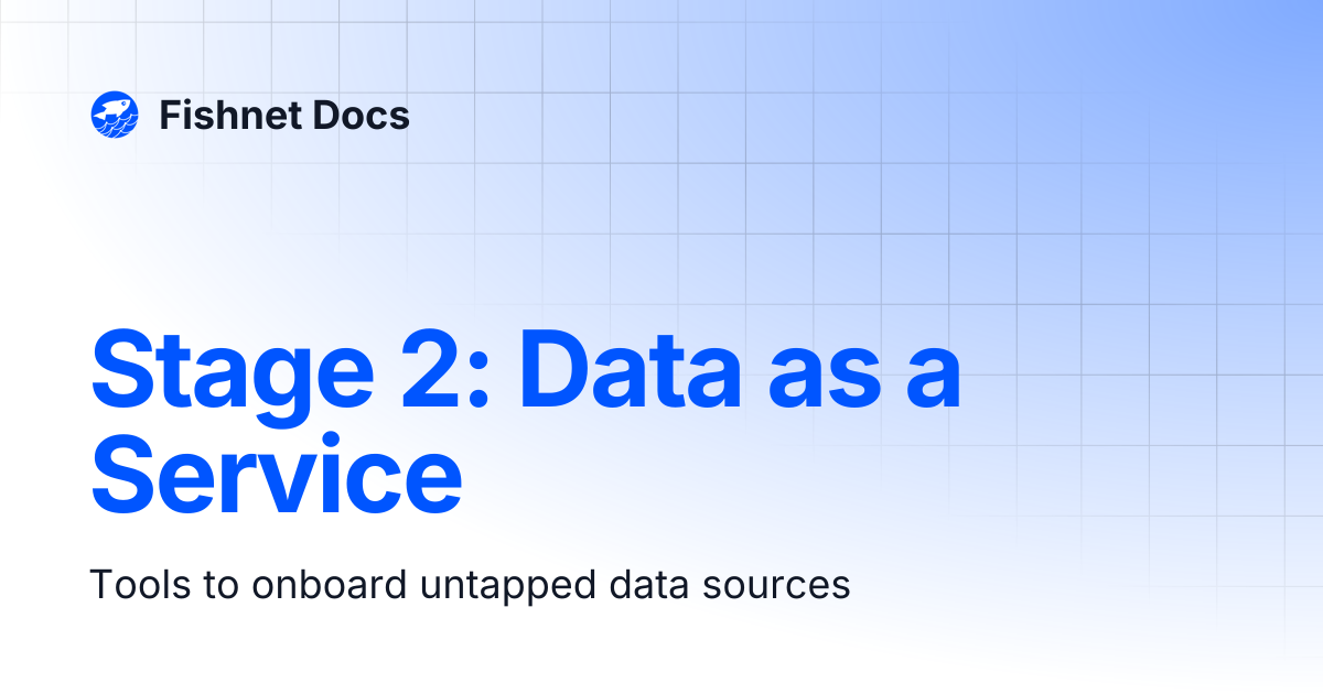 Stage 2: Data as a Service | Fishnet Docs